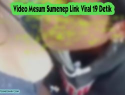 Video Mesum Sumenep Link Viral 19 Detik Jadi Buruan