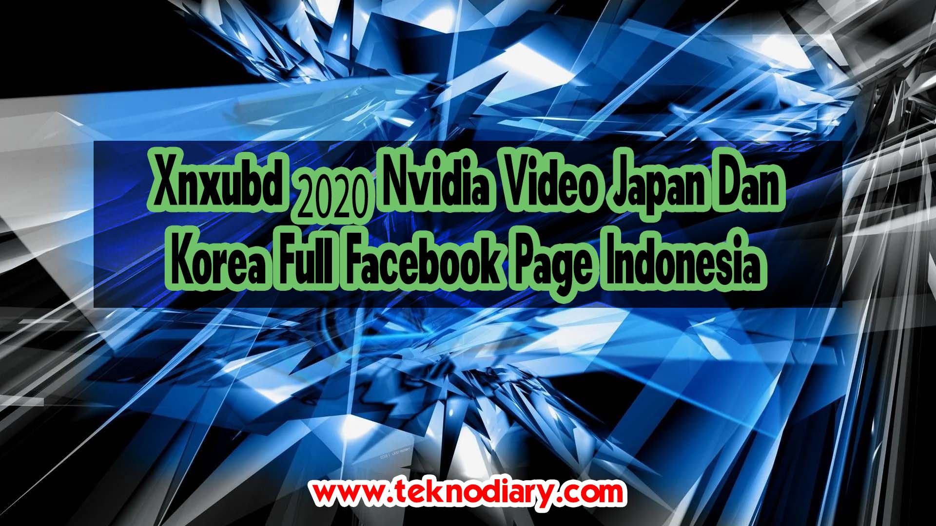 Japan facebook 2020 nvidia video xnxubd Xnxubd 2020