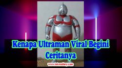Kenapa Ultraman Viral Begini Ceritanya