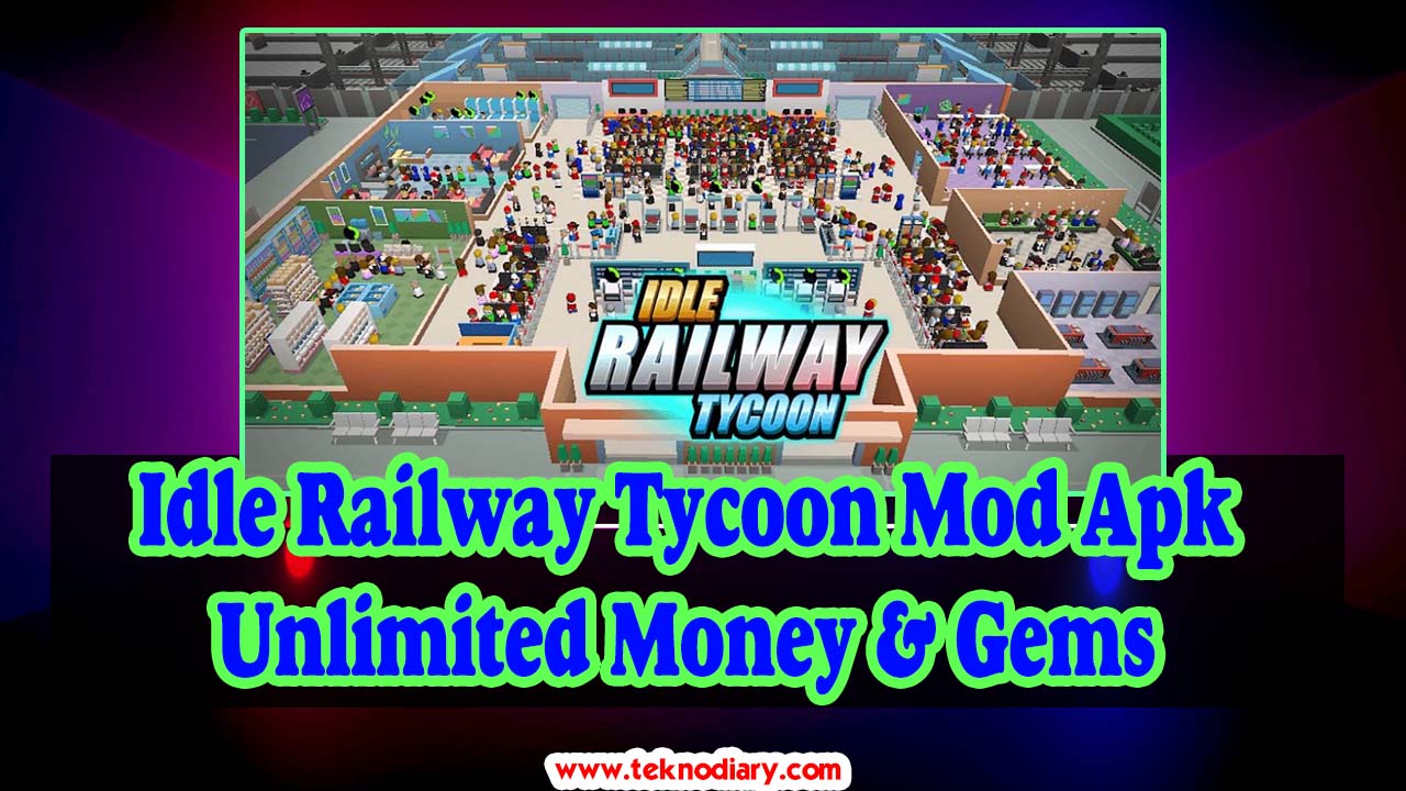 Idle Railway Tycoon Mod Apk Unlimited Money & Gems Versi Terbaru